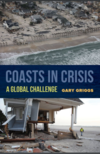 Griggs G.  COASTS IN CRISIS. A GLOBAL CHALLENGE